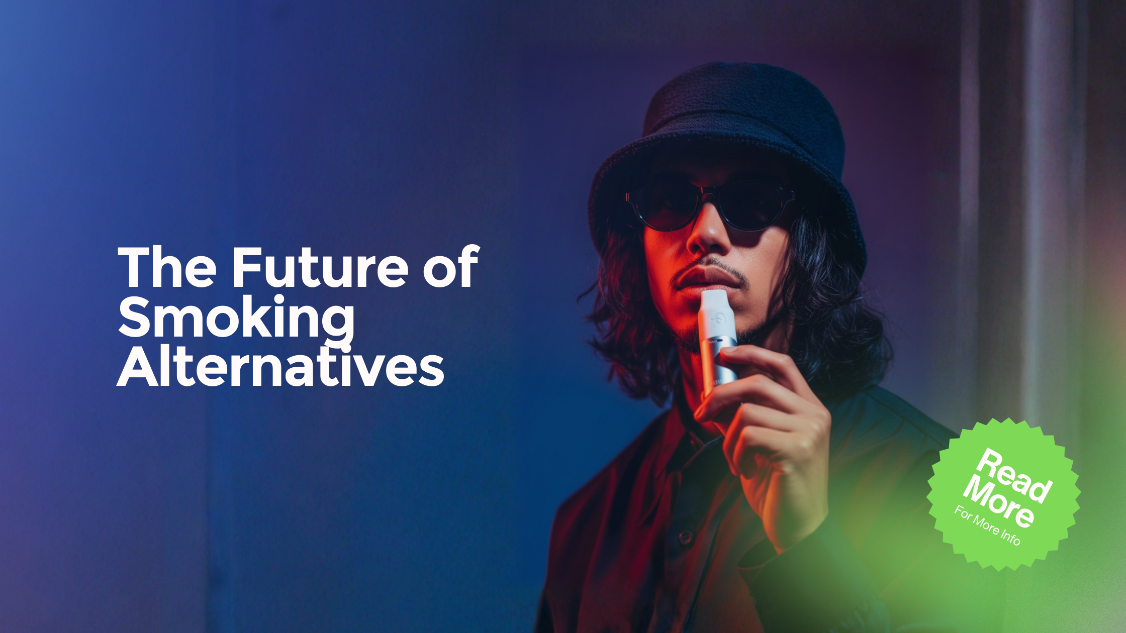 The Future of Smoking Alternatives